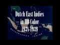 Dutch East Indies In HD Color 1938 1939