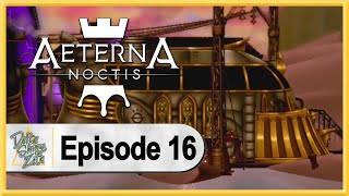 Aeterna Noctis WALKTHROUGH PLAYTHROUGH LET'S PLAY GAMEPLAY - Part 16