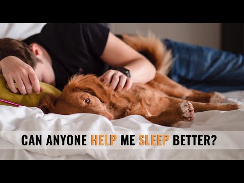 Can Anyone Help Me Sleep Better?