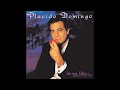 Plácido Domingo ~ Be My Love