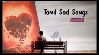 Tamil sad songs jukebox  Love failure songs  Tamil