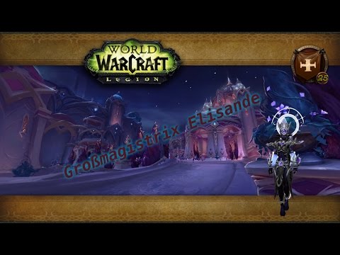 WoW Legion: Großmagistrix Elisande HC : Kreuzzug der Ehre