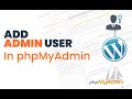 How To Add New Admin User In WordPress Using PhpMyAdmin Administrator In WordPress Using PhpMyAdmin