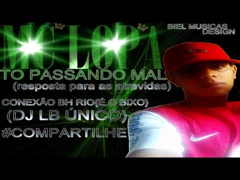 Mc Lopa  Resposta pras Atrevidas $( DJ LB ))$ 2013
