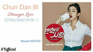 Chun Dan Bi - Stranger Love (OST Revolutionary Love Part. 1)