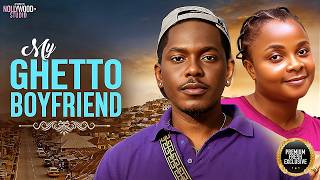 MY GHETTO BOYFRIEND (Timini Egbuson, Bimbo Ademoye) - Brand New 2026 Nigerian Movie