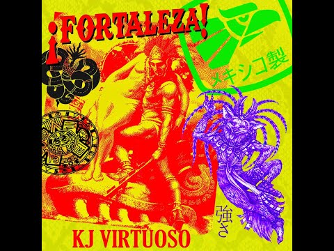 KJ Virtuoso  - ¡FORTALEZA!
