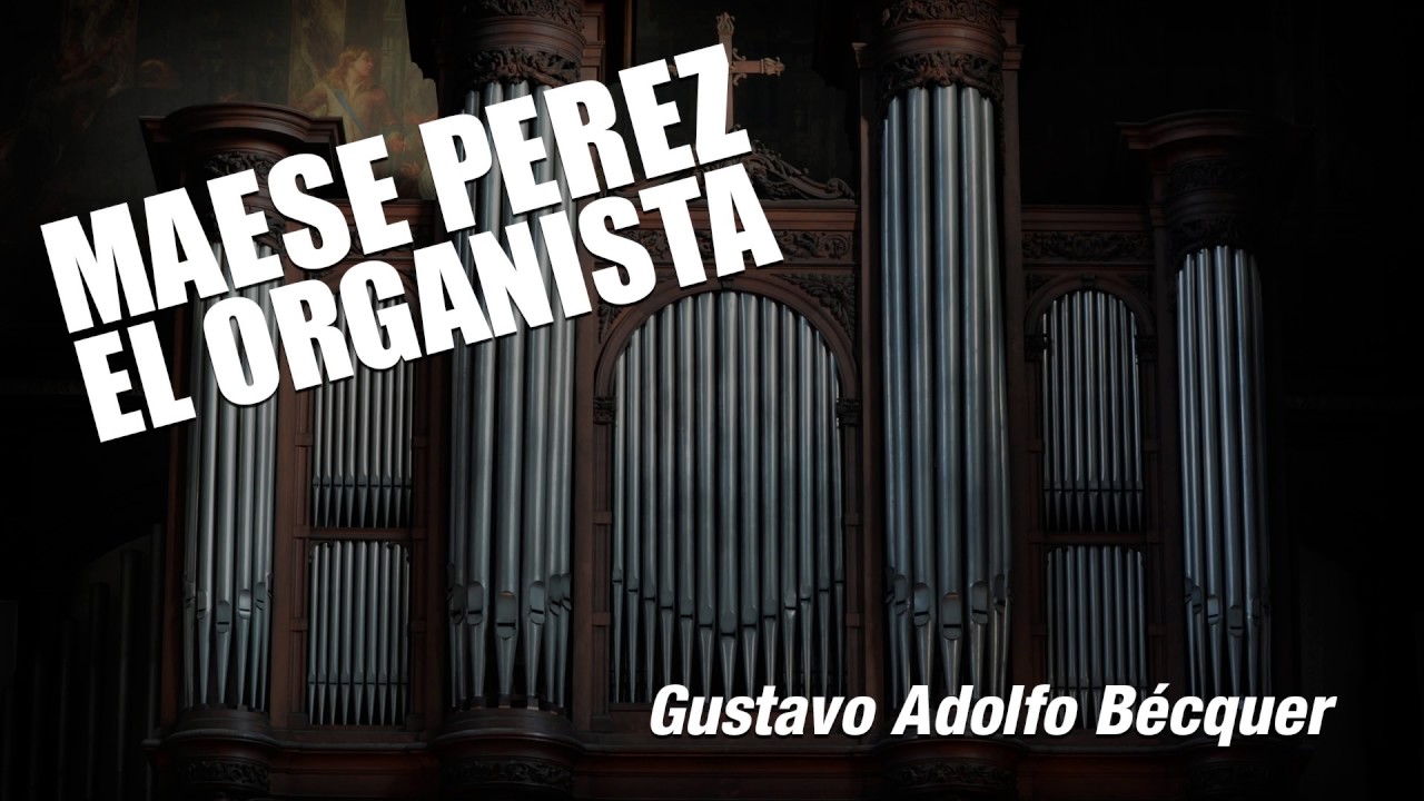 Maese Pérez el organista - Leyenda de Bécquer | Audiolibro