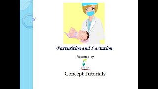 Parturition and Lactation | Human Reproduction (Part 8) | Class 12