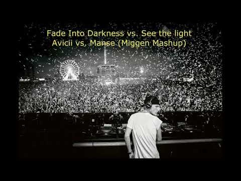 Fade Into Darkness vs. See The Light - Avicii vs. Manse (Miggen Mashup)