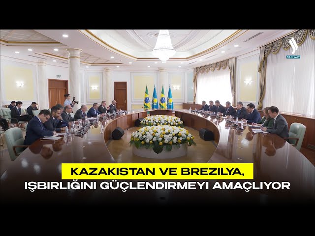 Kazakistan ve Brezilya, işbirliğini güçlendirmeyi amaçlıyor