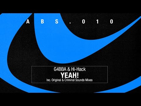 G4BBA & Hi-Hack - Yeah!(Criminal Sounds Remix)