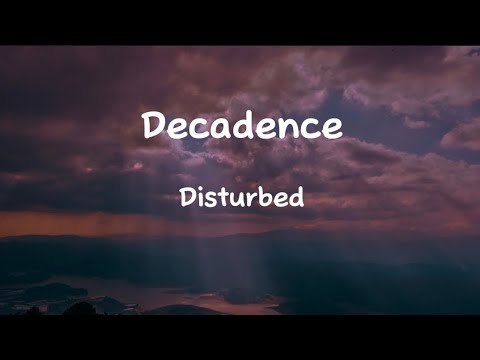 Disturbed - Decadence Lyrics