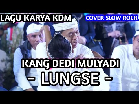 LUNGSE - Kang Dedi Mulyadi | COVER SLOW ROCK