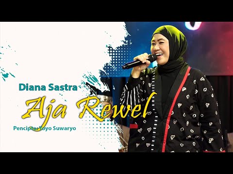AJA REWEL - DIANA SASTRA
