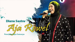 Download lagu AJA REWEL - DIANA SASTRA mp3