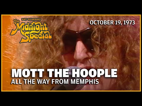 All the Way from Memphis - Mott the Hoople | The Midnight Special