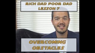 Rich Dad Poor Dad - Overcoming Obstacles (Lesson 7)
