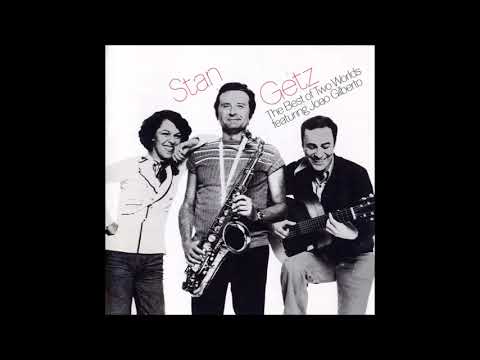 Stan Getz Featuring Joao Gilberto - The Best Of Two Worlds (1976) (Full Album)