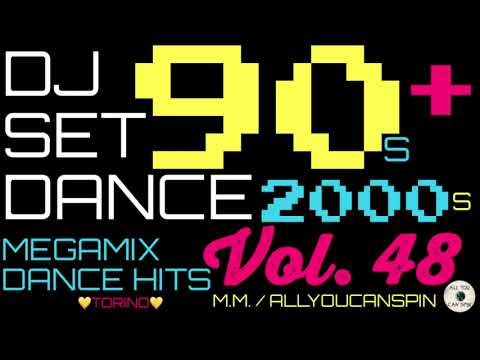 Dance Hits of the 90s and 2000s Vol. 48 - ANNI '90 + 2000 Vol 48 Dj Set - Dance Años 90 + 2000