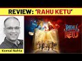 Rahu Ketu Review