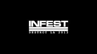 Infest - Destroy LA 2013 (Full Set)