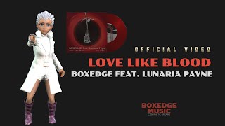 Boxedge feat. Lunaria Payne &quot;Love Like Blood&quot; - Electronic Darkwave Cover - Official Video