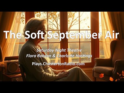The Soft September Air - Flora Robson - Charlotte Hastings - BBC Saturday Night Theatre