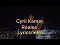 Cyril Kamer - Reales (lyrics/letra) oficial