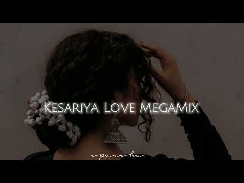 Kesariya Love MegaMix ( slow & reverb )