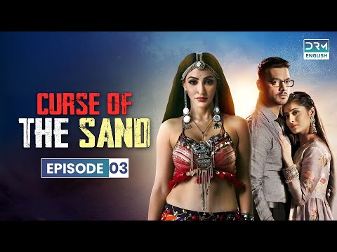 CURSE OF THE SAND | Episode 3 | Manmohini | English Dubbing | GD1O
