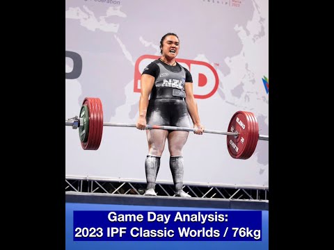 Game Day Analysis: 2023 IPF Classic Worlds / 76kg