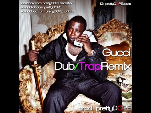 Gucci Mane Dub/Trap REMIX
