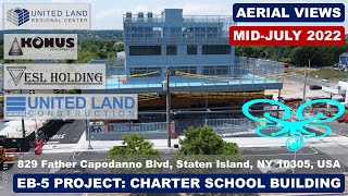 EB-5 PROJECT: CHARTER SCHOOL | Aerial Views (Mid-July 2022: #4) | 829 Father Capodanno Blvd