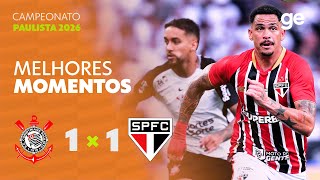 CORINTHIANS 1 X 1 SÃO PAULO | MELHORES MOMENTOS | 2ª RODADA CAMPEONATO PAULISTA 2026 | ge.globo