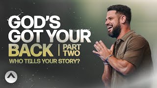 God’s Got Your Back Part 2 | Pastor Steven Furtick | Elevation Church