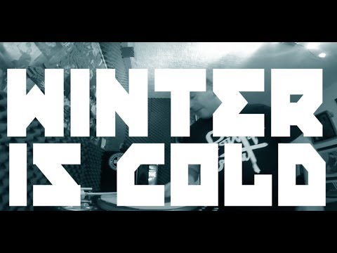 Winter Is Cold - DJs Woody, Excess, & Dstyles