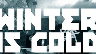 Winter Is Cold - DJs Woody, Excess, & Dstyles