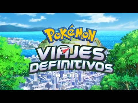 La serie Viajes Definitivos Pokémon: Opening 1 | [Español latino]