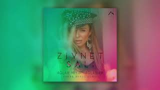 Ziynet Sali - Ağlar mıyım? Ağlamam (Hakan Akkus Remix)