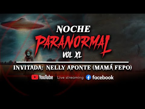 NOCHE PARANORMAL XL | VIERNES 18 NOV 2022 - Invitada: Nelly Aponte (mamá de Fepo)