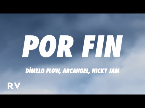 Dímelo Flow, Arcangel, Nicky Jam, Jay Wheeler - Por Fin (Letra/Lyrics)