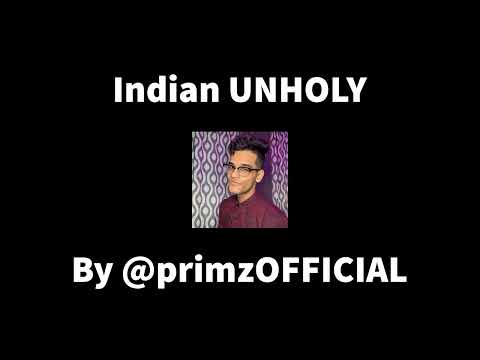 Indian UNHOLY - Sam Smith PARODY - Primz | 1 Hour