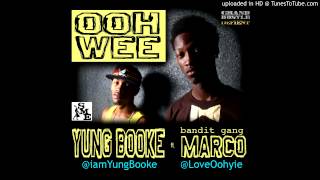 Yung Booke ft. Bandit Gang Marco "OOH WEE"