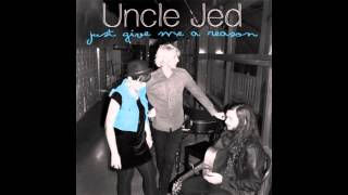 Uncle Jed - Just Give Me A Reason (Itunes Version)