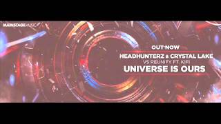 Headhunterz  Crystal Lake vs Reunify feat KiFi   The Universe Is Ours