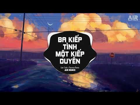 Ba Kiếp Tình Một Kiếp Duyên (Thereon Remix) - Lâm Tuấn ♫ Tiếc Thay Những Năm Tháng Ân Cần TikTok