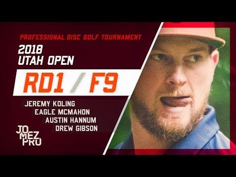 2018 Utah Open | RD1, F9, MPO | McMahon, Koling, Gibson, Hannum