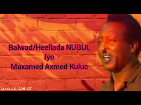 Qaraam;Balwad/Heellada"NUGUL" iyo Maxamed Axmed Kuluc.Codkii Cabdillaahi Qarshi.
