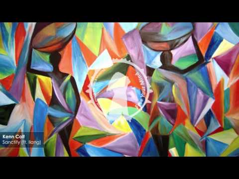 Kenn Colt - Sanctify (ft. Ilang)